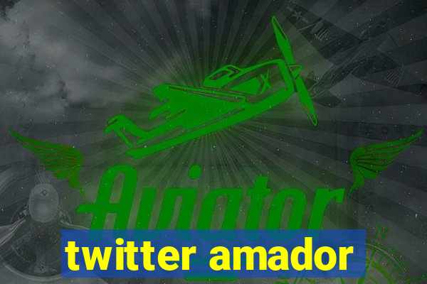 twitter amador